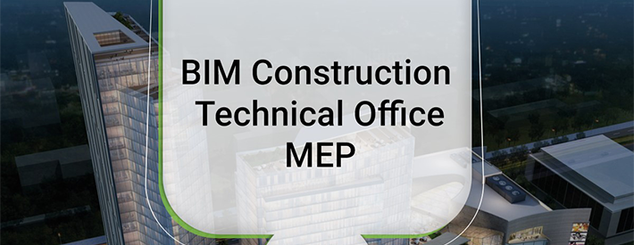 BIM Construction Technical Office (MEP)